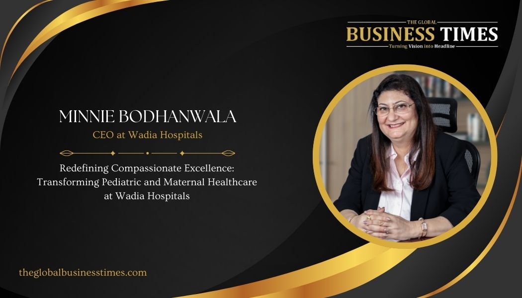 Redefining Compassionate Excellence: Transforming Pediatric and Maternal Healthcare at Wadia Hospitals